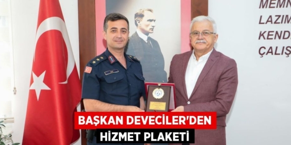 BAŞKAN DEVECİLER’DEN HİZMET PLAKETİ