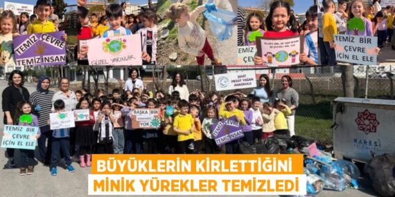 BÜYÜKLERİN KİRLETTİĞİNİ  MİNİK YÜREKLER TEMİZLEDİ