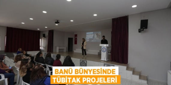 BANÜ BÜNYESİNDE TÜBİTAK PROJELERİ