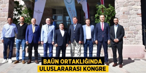 BAÜN ORTAKLIĞINDA ULUSLARARASI KONGRE