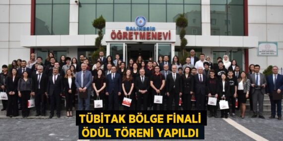 TÜBİTAK BÖLGE FİNALİ ÖDÜL TÖRENİ YAPILDI