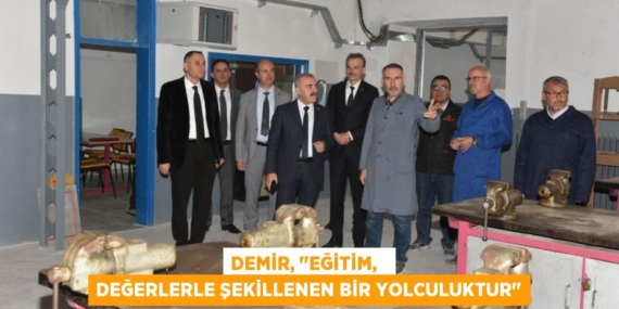 DEMİR, "EĞİTİM,   DEĞERLERLE ŞEKİLLENEN BİR YOLCULUKTUR"