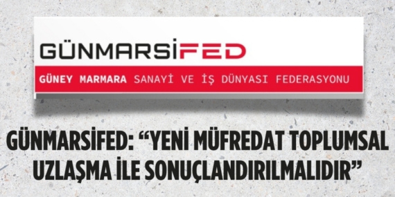 GÜNMARSİFED: “YENİ MÜFREDAT TOPLUMSAL  UZLAŞMA İLE SONUÇLANDIRILMALIDIR”
