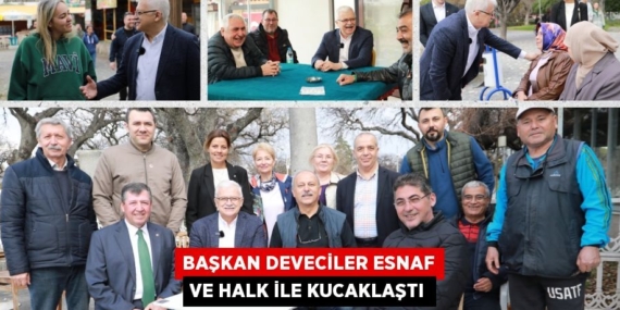 BAŞKAN DEVECİLER ESNAF VE HALK İLE KUCAKLAŞTI