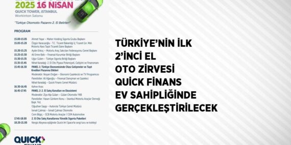 TÜRKİYE’NİN İLK 2’İNCİ EL OTO ZİRVESİ QUİCK FİNANS EV SAHİPLİĞİNDE GERÇEKLEŞTİRİLECEK