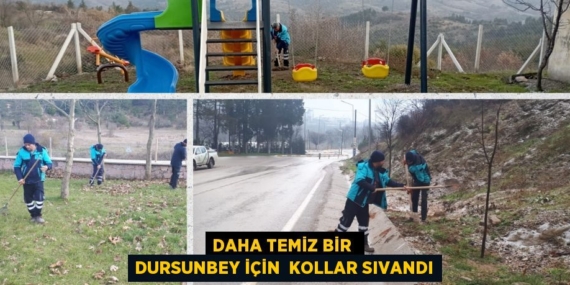 DAHA TEMİZ BİR  DURSUNBEY İÇİN  KOLLAR SIVANDI