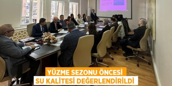 YÜZME SEZONU ÖNCESİ SU KALİTESİ DEĞERLENDİRİLDİ