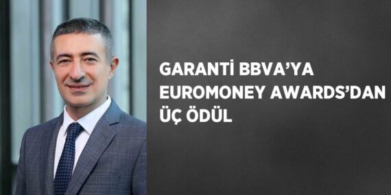 GARANTİ BBVA’YA EUROMONEY AWARDS’DAN ÜÇ ÖDÜL