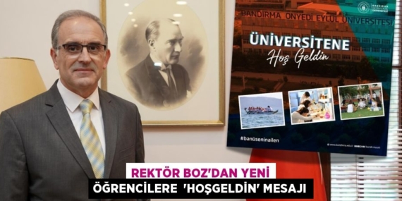 Rektör Boz’dan yeni öğrencilere  ‘Hoşgeldin’ mesajı