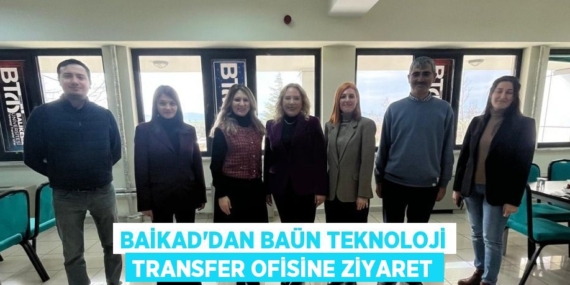 BAİKAD’DAN BAÜN TEKNOLOJİ TRANSFER OFİSİNE ZİYARET