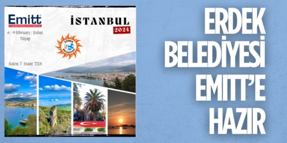ERDEK BELEDİYESİ EMITT’E HAZIR