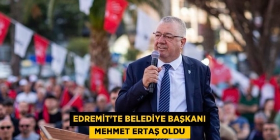 EDREMİT’TE BELEDİYE BAŞKANI  MEHMET ERTAŞ OLDU