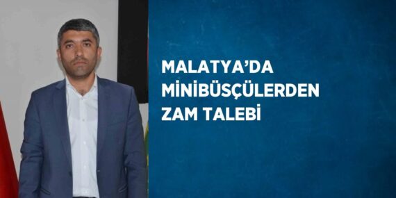MALATYA’DA MİNİBÜSÇÜLERDEN ZAM TALEBİ