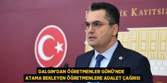 DALGIN’DAN ÖĞRETMENLER GÜNÜ’NDE    ATAMA BEKLEYEN ÖĞRETMENLERE ADALET ÇAĞRISI