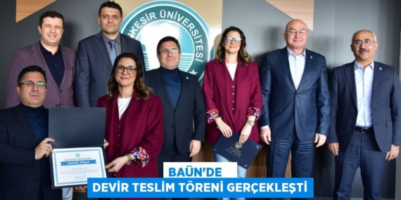 BAÜN’DE    DEVİR TESLİM TÖRENİ GERÇEKLEŞTİ