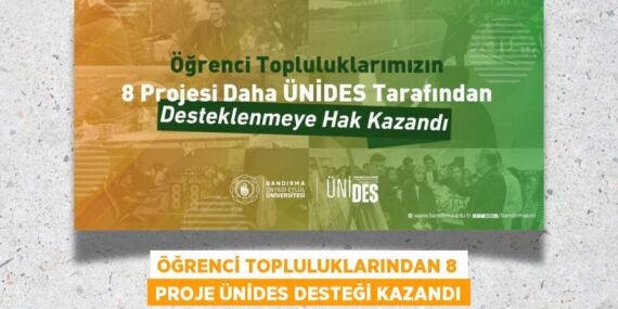 ÖĞRENCİ TOPLULUKLARINDAN 8 PROJE ÜNİDES DESTEĞİ KAZANDI