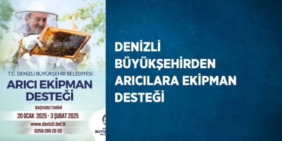 DENİZLİ BÜYÜKŞEHİRDEN ARICILARA EKİPMAN DESTEĞİ
