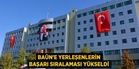 BAÜN’E YERLEŞENLERİN BAŞARI SIRALAMASI YÜKSELDİ