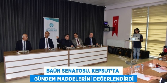 BAÜN SENATOSU, KEPSUT’TA    GÜNDEM MADDELERİNİ DEĞERLENDİRDİ