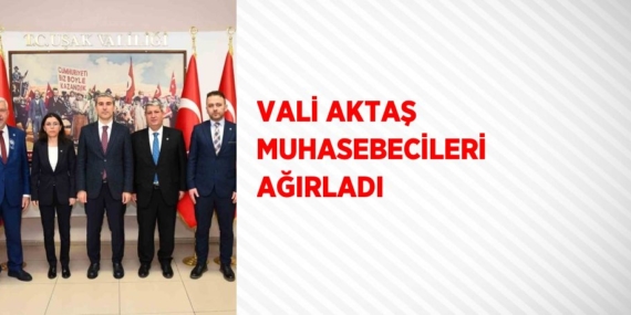 VALİ AKTAŞ MUHASEBECİLERİ AĞIRLADI