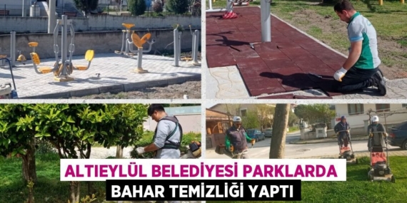 ALTIEYLÜL BELEDİYESİ PARKLARDA BAHAR TEMİZLİĞİ YAPTI