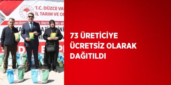 73 ÜRETİCİYE ÜCRETSİZ OLARAK DAĞITILDI