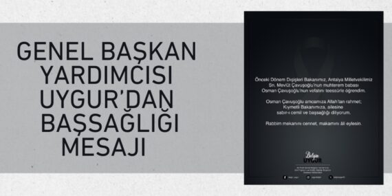 GENEL BAŞKAN YARDIMCISI UYGUR’DAN BAŞSAĞLIĞI MESAJI