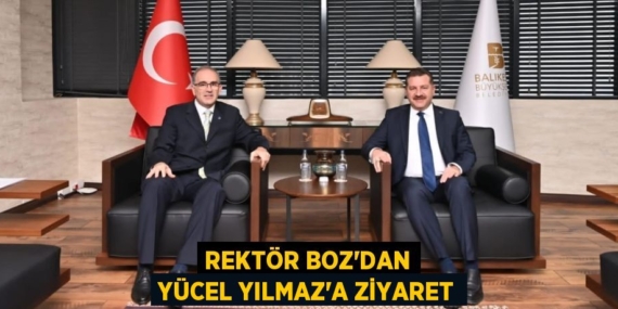 REKTÖR BOZ’DAN YÜCEL YILMAZ’A ZİYARET