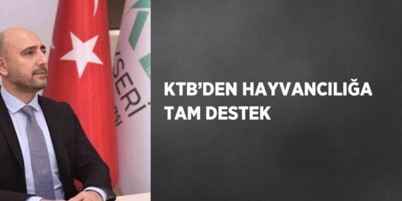 KTB’DEN HAYVANCILIĞA TAM DESTEK
