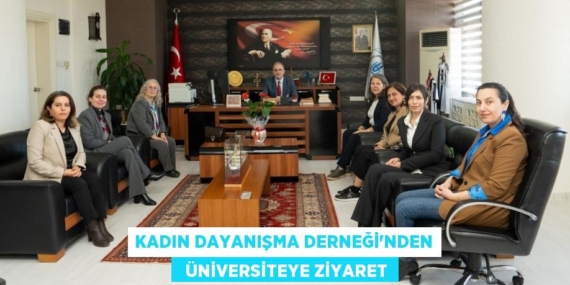 KADIN DAYANIŞMA DERNEĞİ’NDEN   ÜNİVERSİTEYE ZİYARET