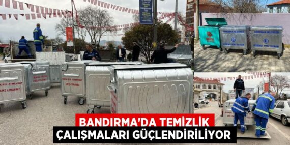 BANDIRMA’DA TEMİZLİK ÇALIŞMALARI GÜÇLENDİRİLİYOR