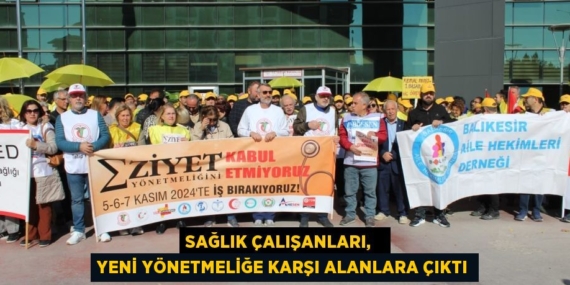 SAĞLIK ÇALIŞANLARI,   YENİ YÖNETMELİĞE KARŞI ALANLARA ÇIKTI