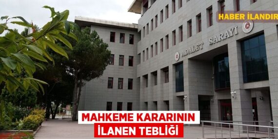 Mahkeme kararının ilanen tebliği