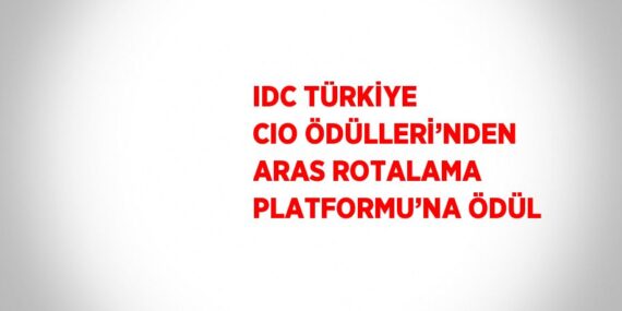 IDC TÜRKİYE CIO ÖDÜLLERİ’NDEN ARAS ROTALAMA PLATFORMU’NA ÖDÜL