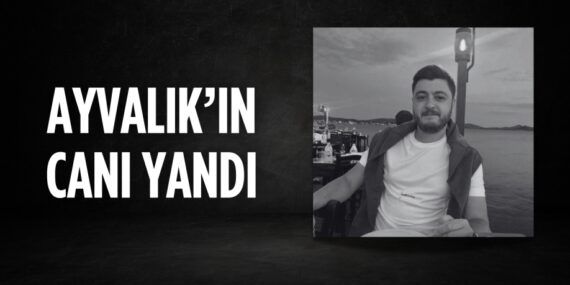 AYVALIK’IN CANI YANDI