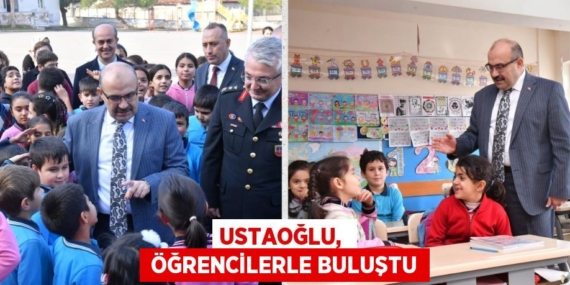 USTAOĞLU,   ÖĞRENCİLERLE BULUŞTU