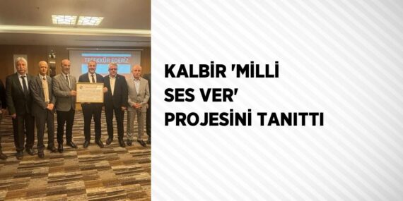 KALBİR ‘MİLLİ SES VER’ PROJESİNİ TANITTI
