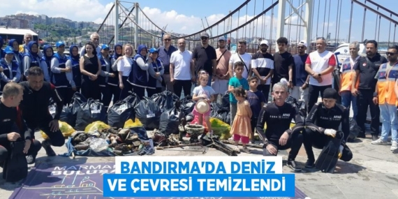 BANDIRMA’DA DENİZ VE ÇEVRESİ TEMİZLENDİ