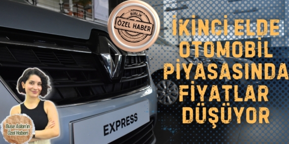 İKİNCİ ELDE OTOMOBİL PİYASASINDA FİYATLAR DÜŞÜYOR