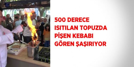 500 DERECE ISITILAN TOPUZDA PİŞEN KEBABI GÖREN ŞAŞIRIYOR