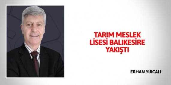 TARIM MESLEK LİSESİ BALIKESİRE YAKIŞTI