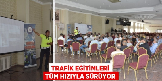 TRAFİK EĞİTİMLERİ TÜM HIZIYLA SÜRÜYOR