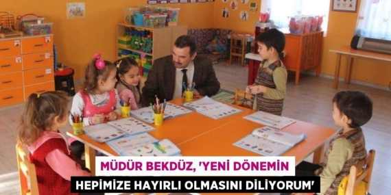 MÜDÜR BEKDÜZ, “YENİ DÖNEMİN HEPİMİZE HAYIRLI OLMASINI DİLİYORUM”