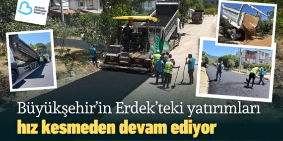 Büyükşehir’in Erdek’teki yatırımları hız kesmeden devam ediyor