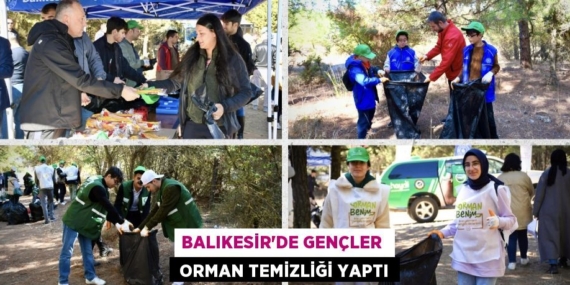BALIKESİR’DE GENÇLER   ORMAN TEMİZLİĞİ YAPTI