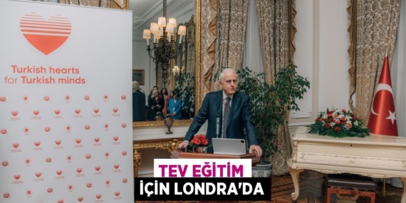 TEV EĞİTİM İÇİN LONDRA’DA