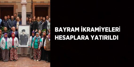 BAYRAM İKRAMİYELERİ HESAPLARA YATIRILDI