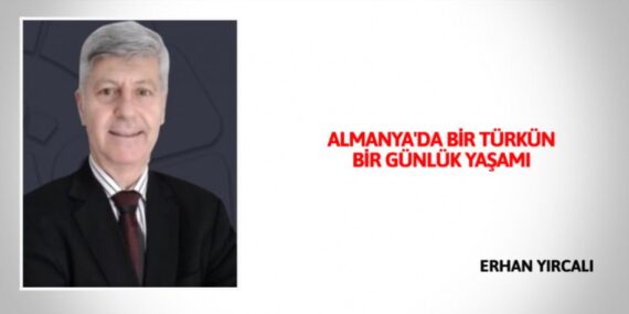 ALMANYA’DA  BİR TÜRKÜN BİR  GÜNLÜK YAŞAMI