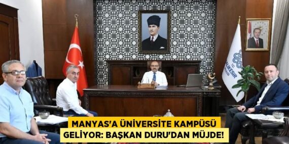 Manyas’a Üniversite Kampüsü Geliyor: Başkan Duru’dan Müjde!