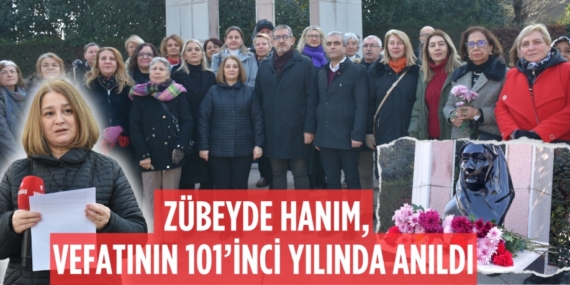 ZÜBEYDE HANIM, VEFATININ 101’İNCİ YILINDA ANILDI